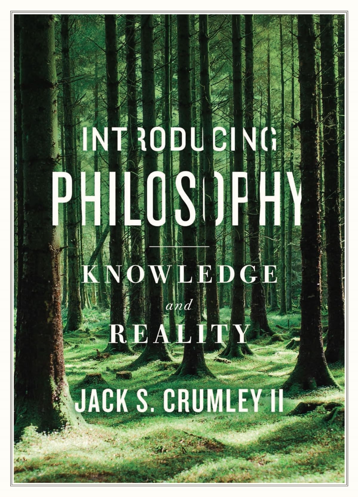 Introducing Philosophy: Knowledge and Reality: Crumley II